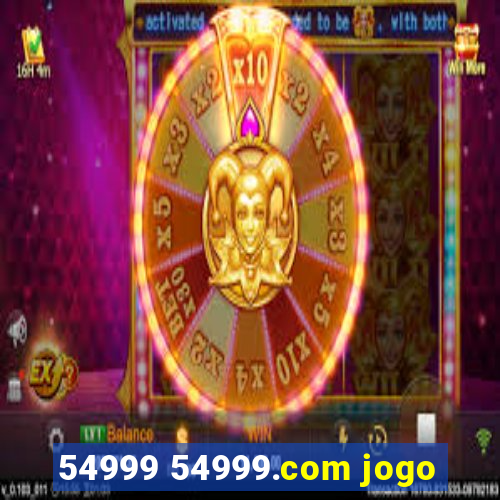 54999 54999.com jogo